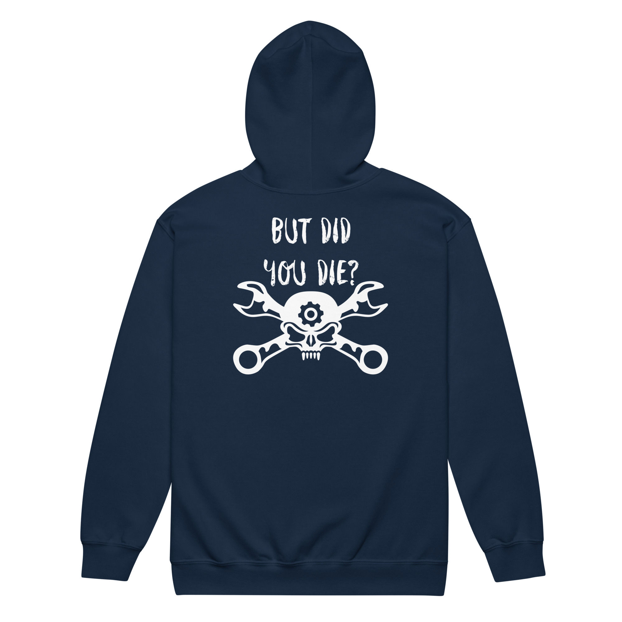 But Did You Die? zip hoodie