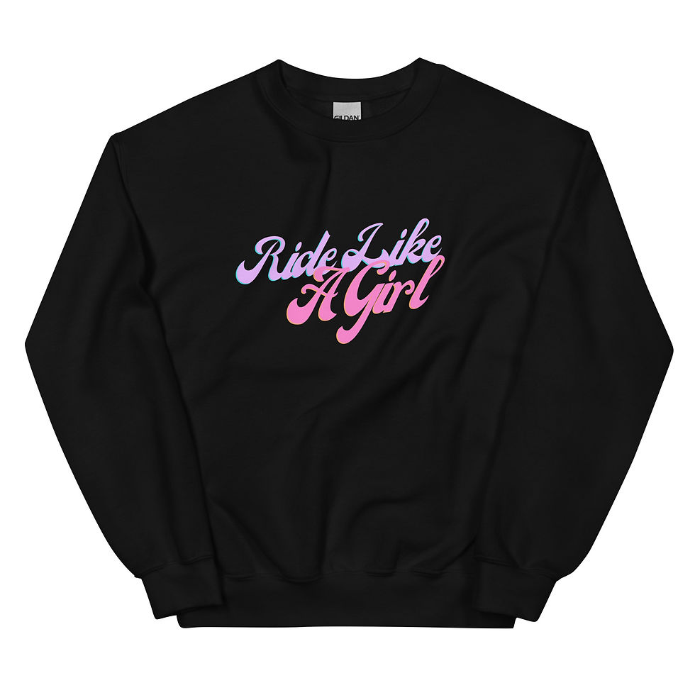Ride Like A Girl Unisex Sweatshirt