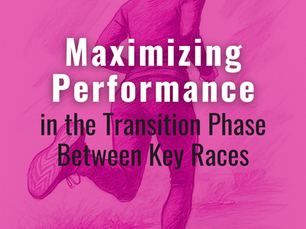 Maximizing Performance in the Transition Phase Between Key Races for Runners
