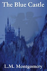 Book cover for The Blue Castle by Lucy Maud Montgomery, classic romance novel edition from Kittredge Publishing