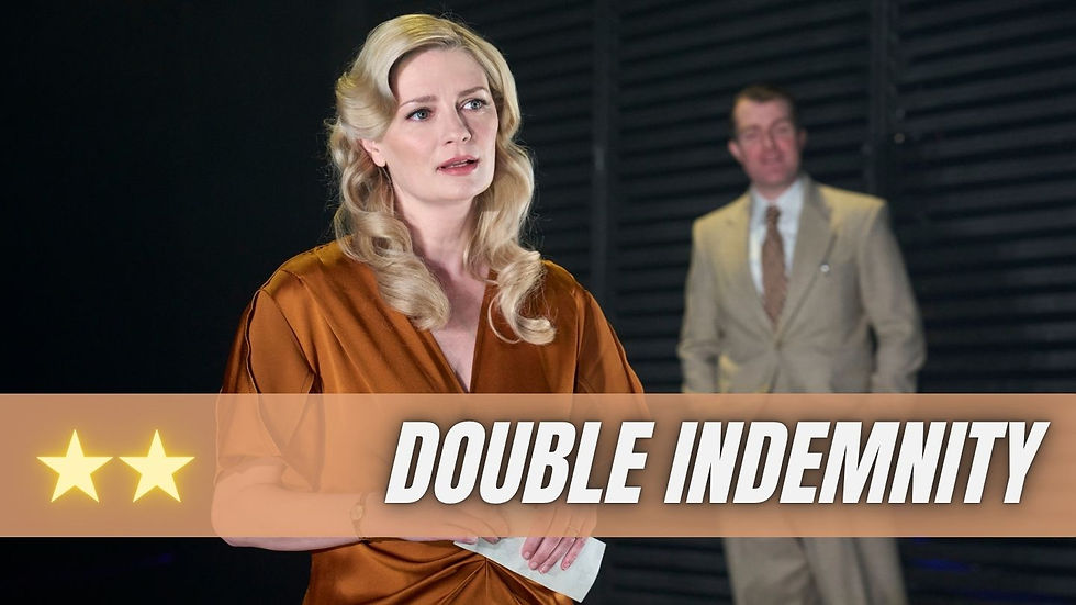 Review | Double Indemnity | Manchester Opera House | 28 April 2026