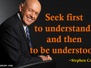 Habit 5: Seek First to Understand then to be Understood
