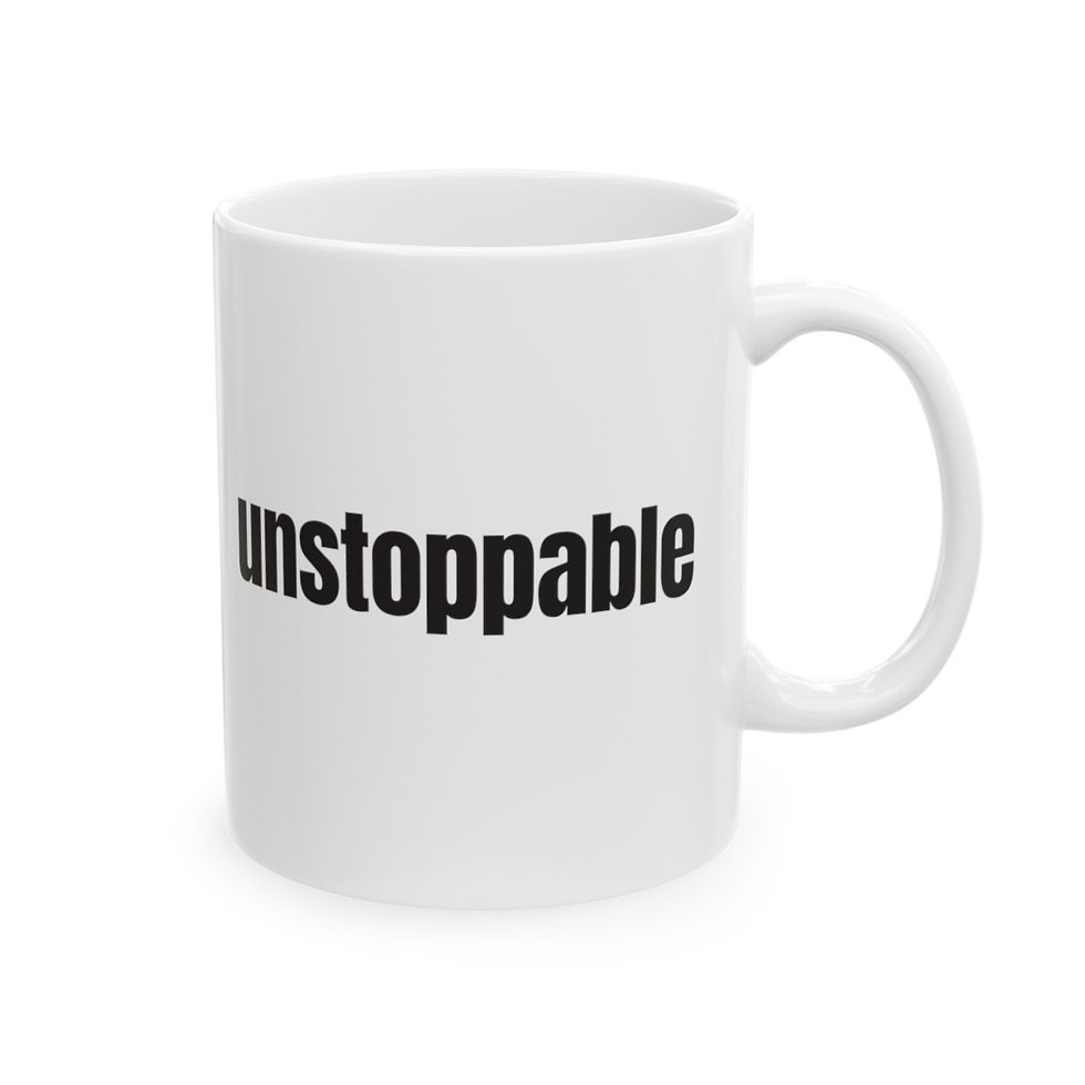 Thumbnail: Fuel Your Inner Fire with Our 'Unstoppable' Quote Mug, 11oz Ceramic Mugs