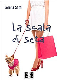 "La scala di seta" di Lorena Santi
