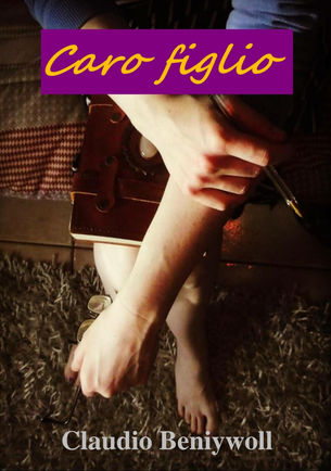 Recensione a "CARO FIGLIO" di Claudio Beniywoll