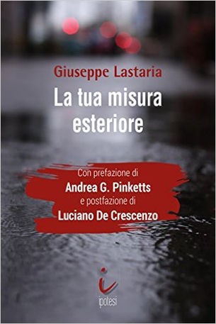 Recensione a "La tua misura esteriore" di Giuseppe Lastaria