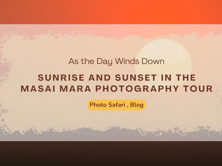 What Makes Sunrise Photography in the Masai Mara So Special?