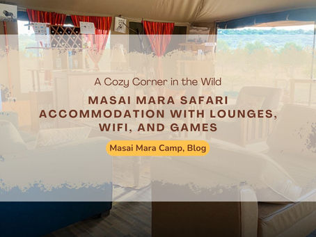 What to Expect from a Modern Safari Camp in Masai Mara