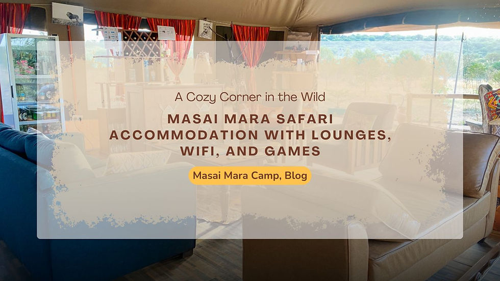 What to Expect from a Modern Safari Camp in Masai Mara