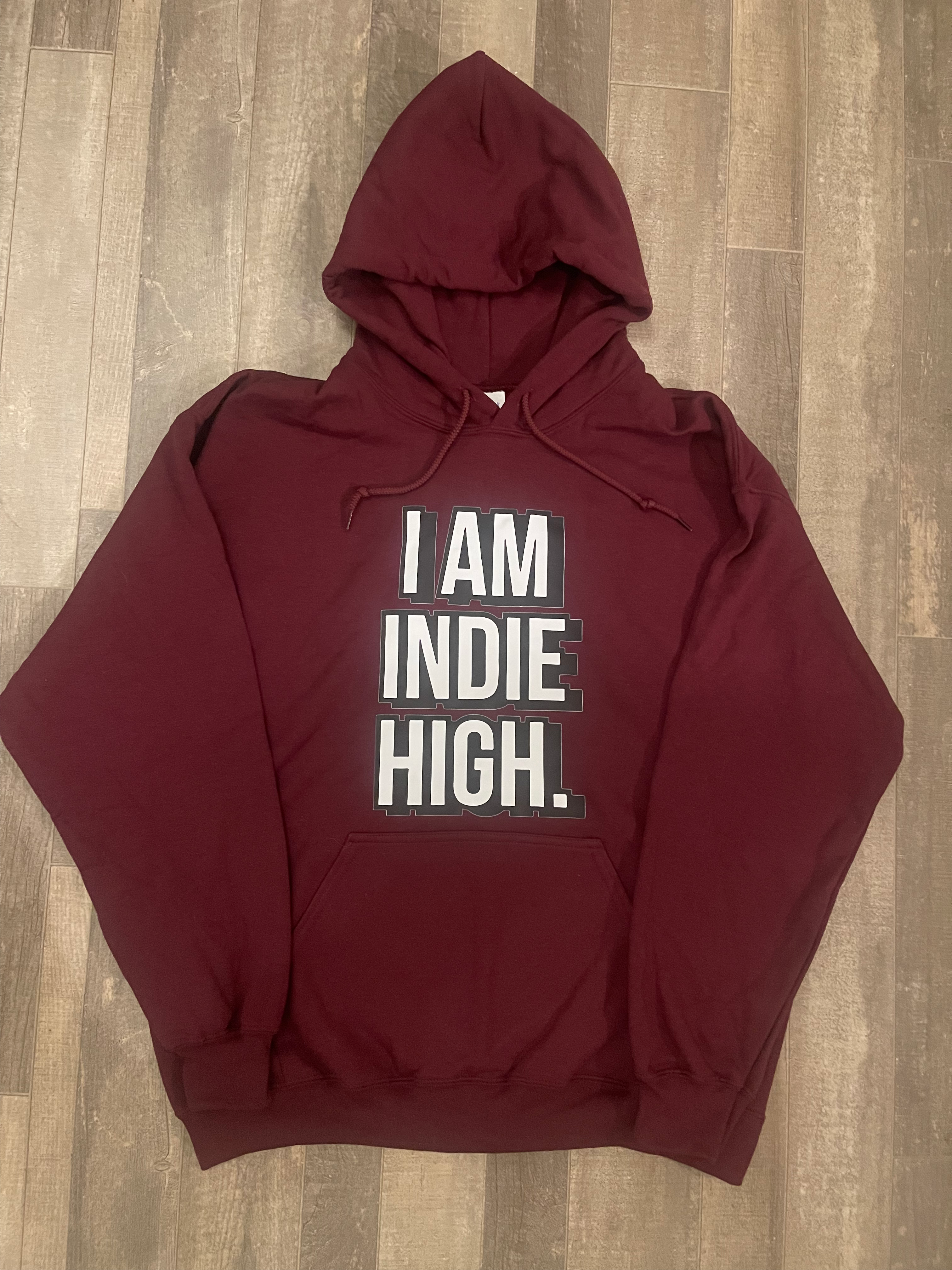 "I Am Indie High" Hoodie (Maroon)
