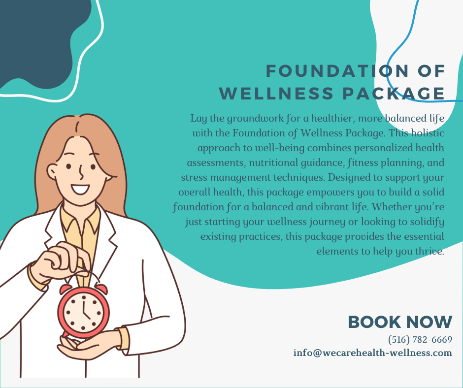 Foundation of Wellness Package helps with your own personalized wellness plan.