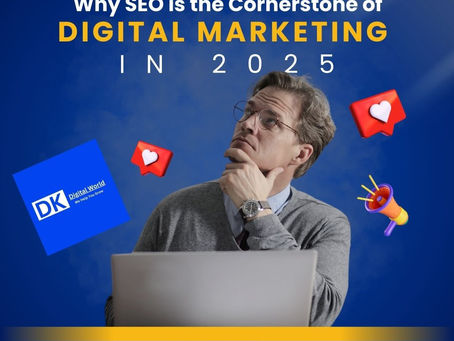 Why SEO is the Cornerstone of Digital Marketing in 2025