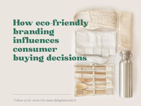 How eco-friendly branding influences consumer buying decisions