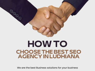 How to Choose the Best SEO Agency in Ludhiana