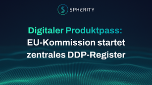 Europäische Kommission startet zentrales DPP-Register für den Digitalen Produktpass