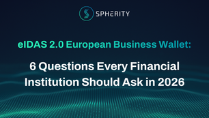 eIDAS 2.0 European Business Wallet: 6 Questions Every Financial Institution Should Ask in 2026