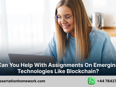 Can you help with assignments on emerging technologies like blockchain?