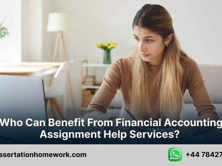 Who Can Benefit from Financial Accounting Assignment Help Services?