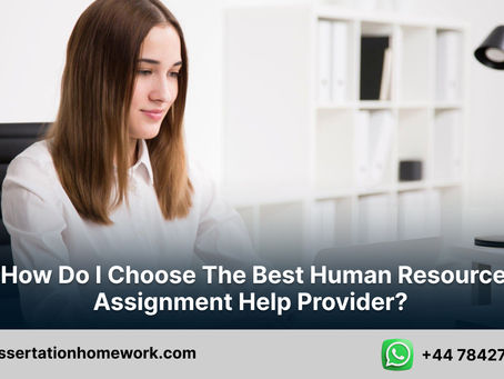 How do I choose the best Human Resource Assignment Help provider?