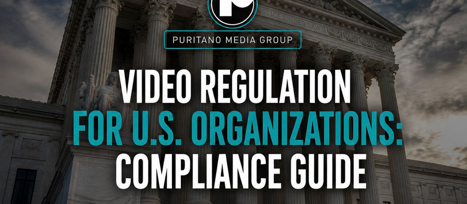 Video Regulation for U.S. Organizations: Compliance Guide