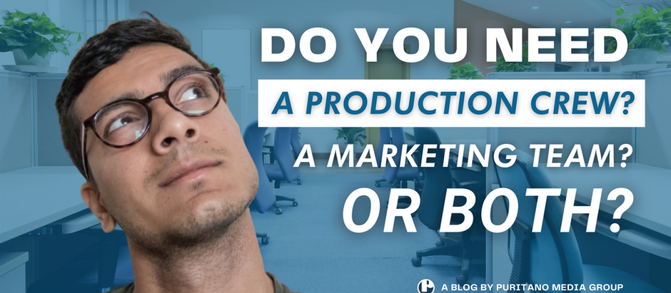 Do You Need a Production Crew, Marketing Team, or Both?