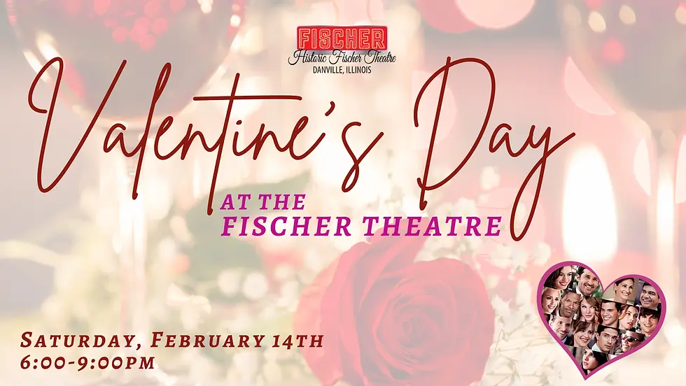 Valentine's Day at The Fischer Theatre