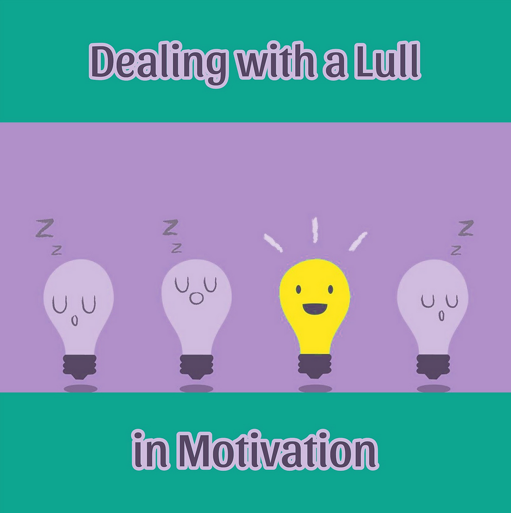 Dealing with a Lull in Motivation