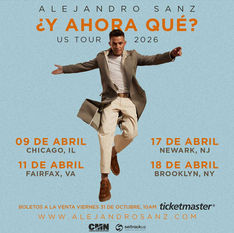 Alejandro Sanz anuncia las fechas para Estados Unidos de su gira  ¿Y Ahora Que?