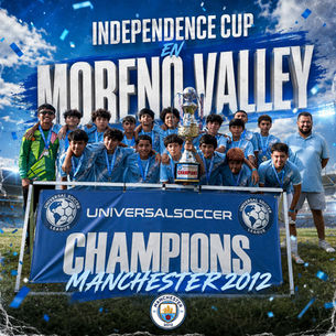 Manchester 2012 Campeón de la "Independece Cup", en Moreno Valley