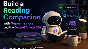Build a Reading Companion with Supermemory and the OpenAI Agents SDK