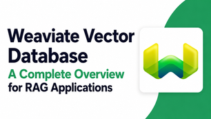 Weaviate Vector Database: A Complete Overview for RAG Applications