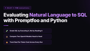 Evaluating Natural Language to SQL Generation with Promptfoo and Python