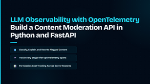LLM Observability with OpenTelemetry: Build a Content Moderation API in Python and FastAPI