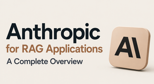 Anthropic for RAG Applications: A Complete Overview