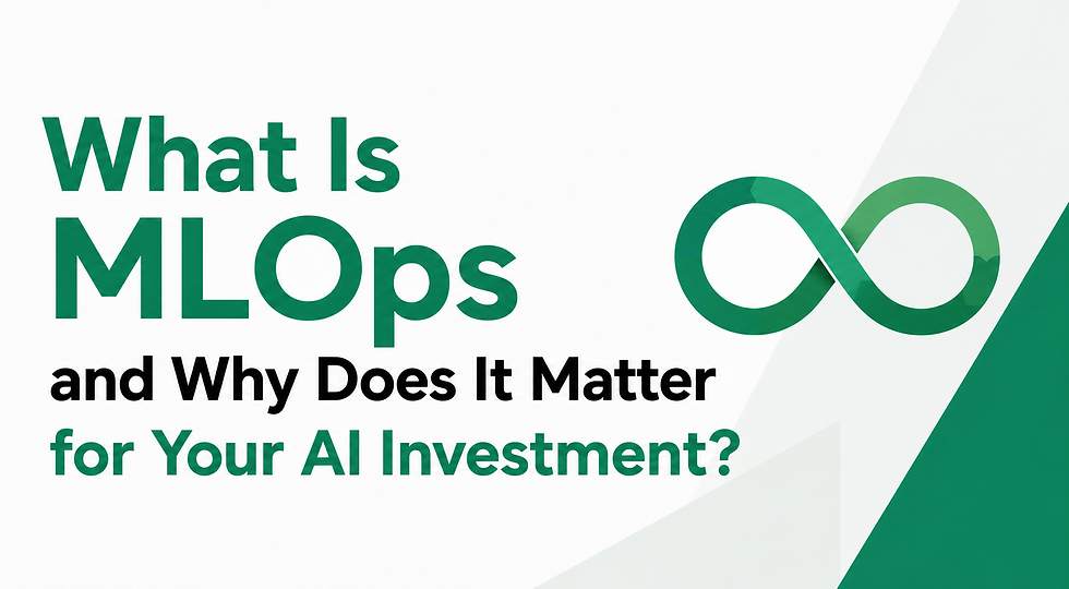 What Is MLOps and Why Does It Matter for Your AI Investment?