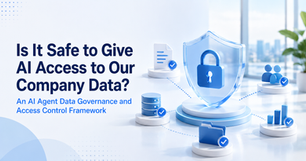 Is It Safe to Give AI Access to Our Company Data? An AI Agent Data Governance and Access Control Framework