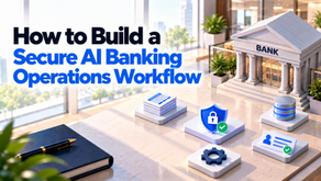 How to Build a Secure AI Banking Operations Workflow
