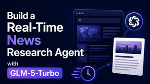 Build a Real-Time News Research Agent with GLM-5-Turbo
