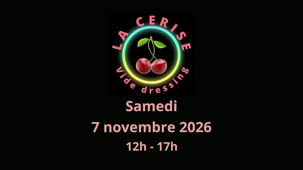 Vide dressing la cerise 7.11.26