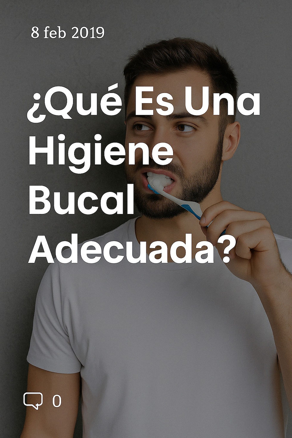 ¿Qué Es Una Higiene Bucal Adecuada?