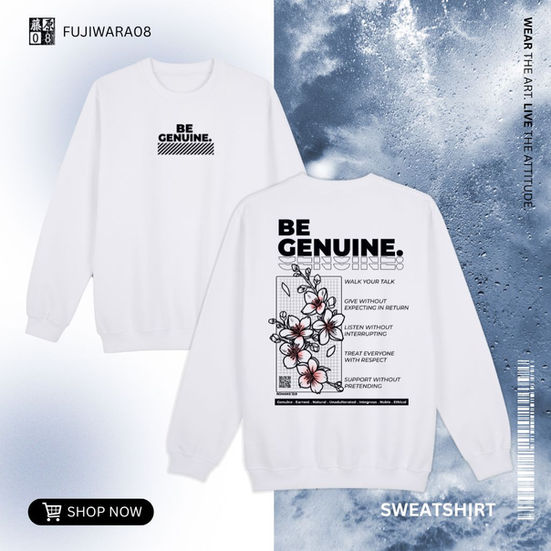 White Be Genuine sweatshirt with white floral graphic and inspirational text design – minimalist motivational streetwear