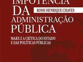 A impotência da administração pública: Marx e a crítica do Estado e das políticas públicas