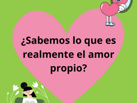 ¿Sabemos lo que es realmente el amor propio?