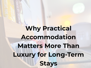 Why Practical Accommodation Matters More Than Luxury for Long-Term Stays