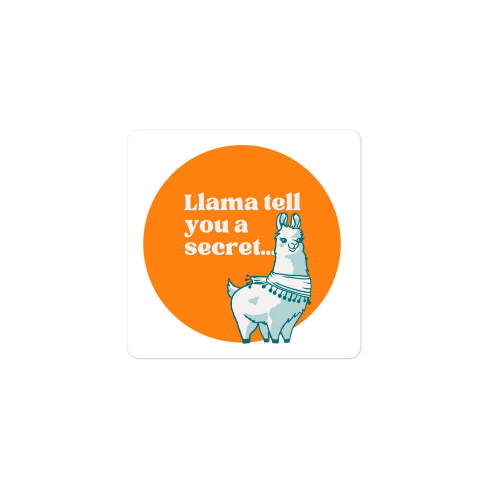 Llama cartoon in front of an orange circle says: Llama tell you a secret...
