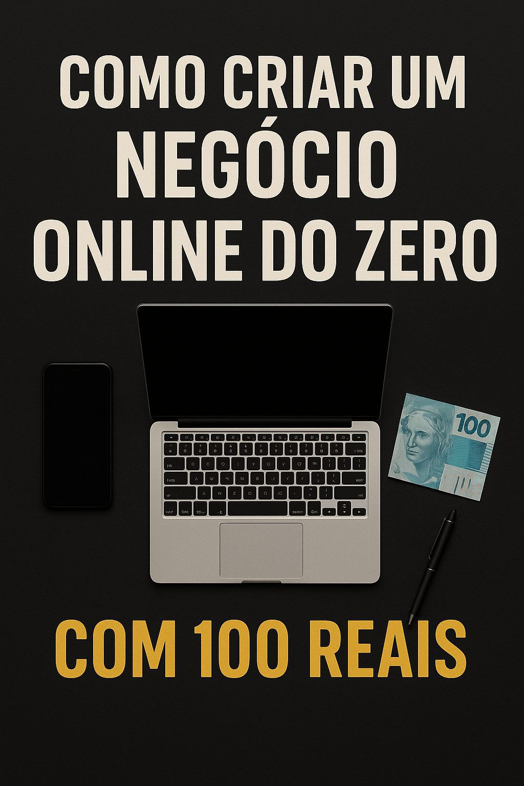 'Como criar um negócio online do zero com R$100''.