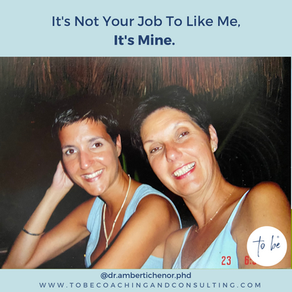 It’s Not Your Job To Like Me, It’s Mine.
