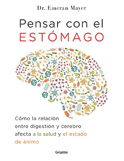 Pensar Con El Estómago - Dr Emeran Mayer - PDF