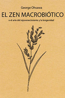 El Zen Macrobiotico - George Ohsawa Descarga Libro Gratis en la Biblioteca Libre de Consciente Tienda Natural Online de Productos Orgánicos y Ecologicos en Buenos Aires Venta de Carne de Pastura, Pollo Pastoril, Huevos de Campo, Frutas y Verduras
