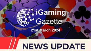 iGaming Gazette: iGaming News Update (21st March 2024)